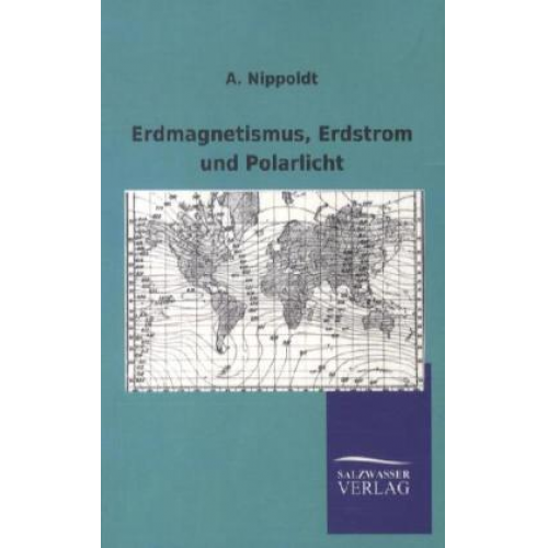 A. Nippoldt - Erdmagnetismus, Erdstrom und Polarlicht