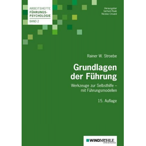 Rainer W. Stroebe - Grundlagen der Führung