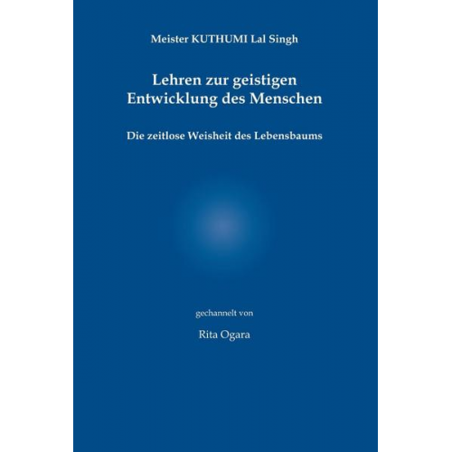 Rita Ogara - Meister Kuthumi Lal Singh - Lehren zur geistigen Entwicklung des Menschen