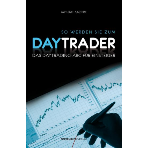 Michael Sincere - So werden Sie zum Daytrader