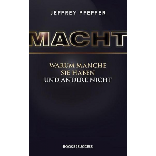 Jeffrey Pfeffer - Macht - warum manche sie haben, und andere nicht