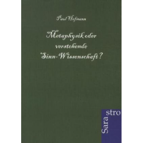 Paul Hofmann - Metaphysik oder verstehende Sinn-Wissenschaft?