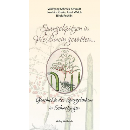 Wolfgang Schröck-Schmidt & Joachim Kresin & Josef Walch & Birgit Rechlin - Spargelspitzen in Weißwein gesotten...