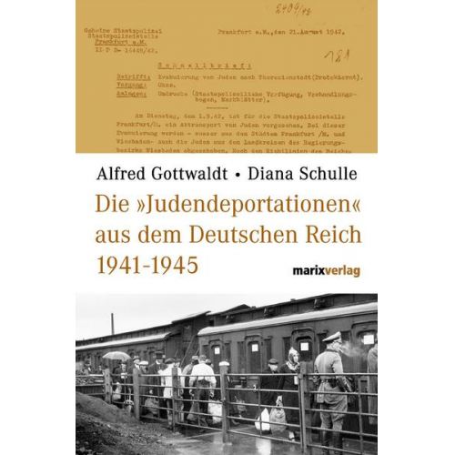 Alfred Gottwaldt & Diana Schulle - Die 'Judendeportationen' aus dem Deutschen Reich von 1941-1945