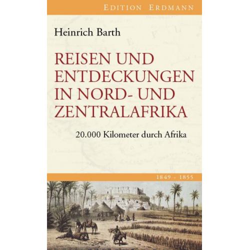 Heinrich Barth - Reisen und Entdeckungen in Nord- und Zentralafrika