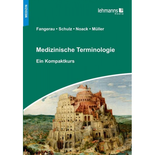 Heiner Fangerau & Stefan Schulz & Thorsten Noack & Irmgard Müller - Medizinische Terminologie