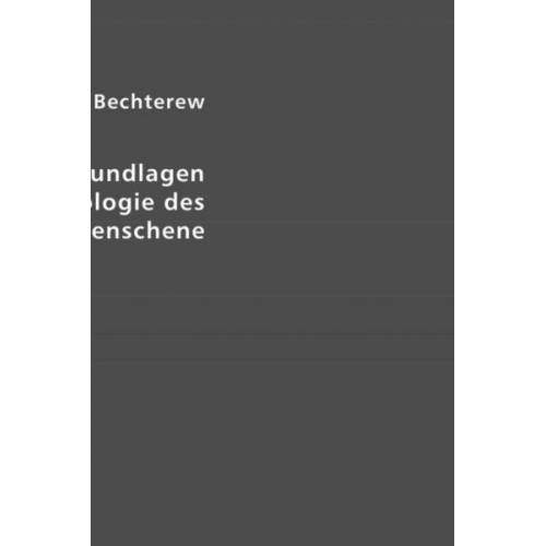 Wladimir M. Bechterew - Bechterew: Allg. Grundl. Reflexologie des Menschen