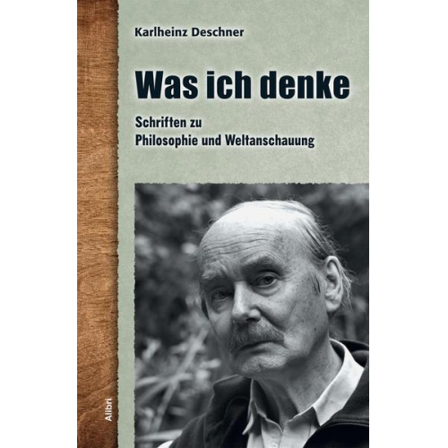 Karlheinz Deschner - Was ich denke