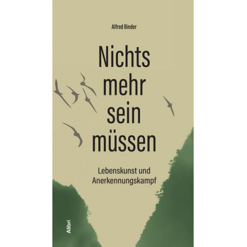 Alfred Binder - Nichts mehr sein müssen