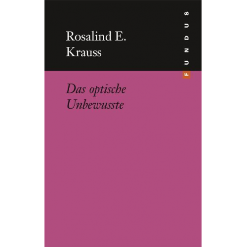 Rosalind Krauss - Das optische Unbewusste