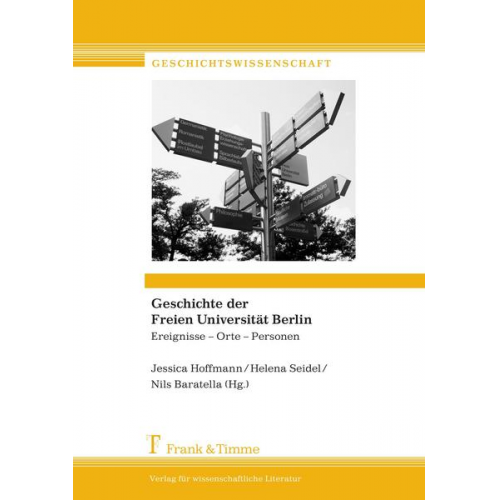 Jessica Hoffmann & Helena Seidel & Nils Baratella - Geschichte der Freien Universität Berlin