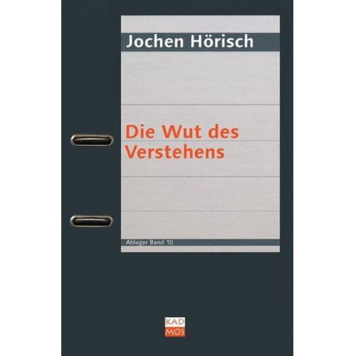 Jochen Hörisch - Die Wut des Verstehens