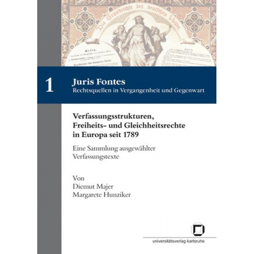 Diemut Majer & Margarete Hunziker - Verfassungsstrukturen, Freiheits- und Gleichheitsrechte in Europa seit 1789 : eine Sammlung ausgewählter Verfassungstexte