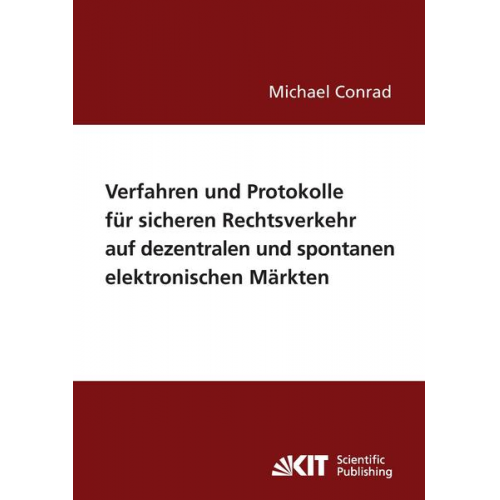 Michael Conrad - Verfahren und Protokolle für sicheren Rechtsverkehr auf dezentralen und spontanen elektronischen Märkten