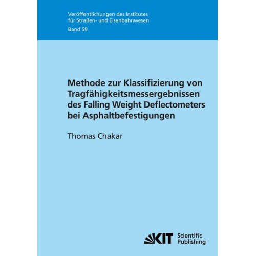 Thomas Chakar - Methode zur Klassifizierung von Tragfähigkeitsmessergebnissen des Falling Weight Deflectometers bei Asphaltbefestigungen