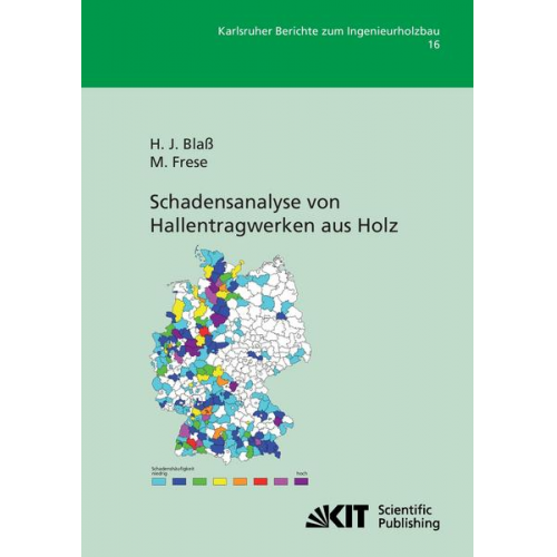 Hans Joachim Blass & Matthias Frese - Schadensanalyse von Hallentragwerken aus Holz