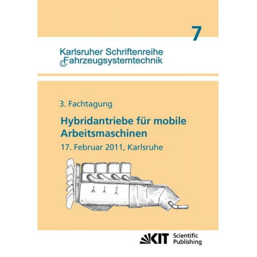 Hybridantriebe für mobile Arbeitsmaschinen : 3. Fachtagung, 17. Februar 2011, Karlsruhe