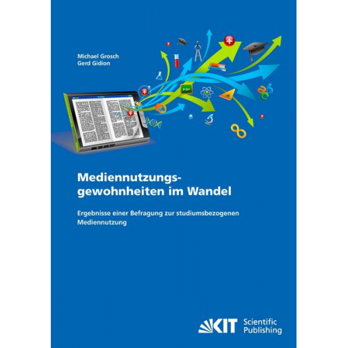 Michael Grosch & Gerd Gidion - Mediennutzungsgewohnheiten im Wandel : Ergebnisse einer Befragung zur studiumsbezogenen Mediennutzung