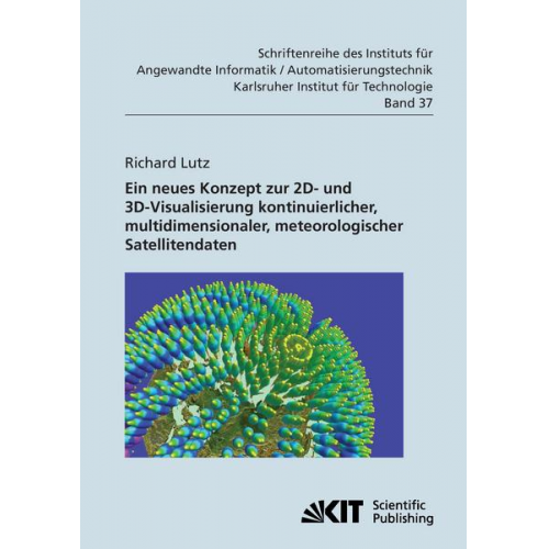 Richard Lutz - Neues Konzept zur 2D- und 3D-Visualisierung kontinuierlicher, multidimensionaler, meteorologischer Satellitendaten