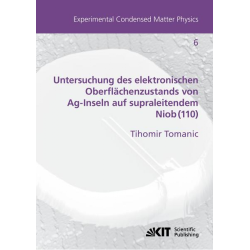 Tihomir Tomanic - Untersuchung des elektronischen Oberflächenzustands von Ag-Inseln auf supraleitendem Niob(110)