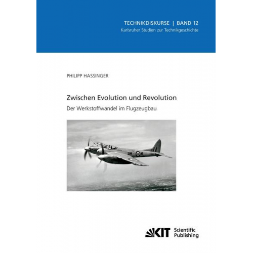 Philipp Hassinger - Zwischen Evolution und Revolution - Der Werkstoffwandel im Flugzeugbau