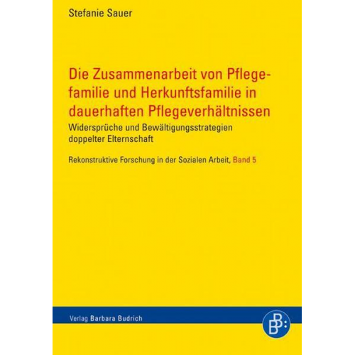 Stefanie Sauer - Die Zusammenarbeit von Pflegefamilie und Herkunftsfamilie in dauerhaften Pflegeverhältnissen