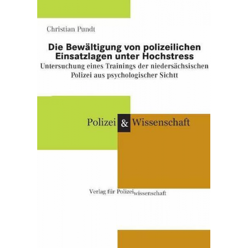 Christian Pundt - Die Bewältigung von polizeilichen Einsatzlagen unter Hochstress