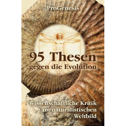 ProGenesis - 95 Thesen gegen die Evolution