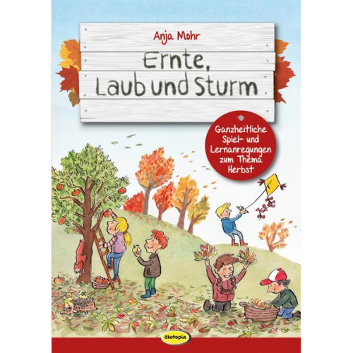 Anja Mohr - Ernte, Laub und Sturm