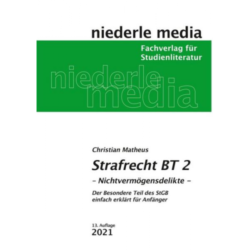 Christian Matheus - Strafrecht BT 2 - 2021 - Nichtvermögensdelikte