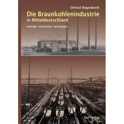 Otfried Wagenbreth - Die Braunkohlenindustrie in Mitteldeutschland