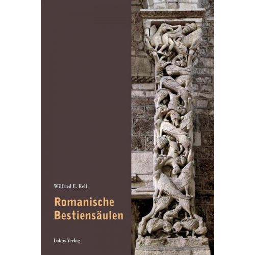 Wilfried E. Keil - Romanische Bestiensäulen