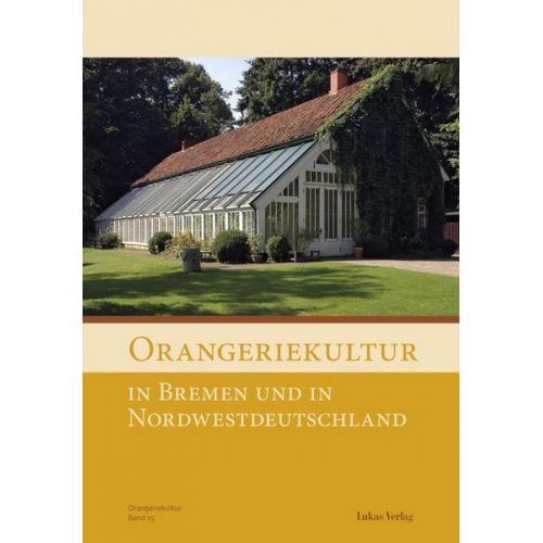 Arbeitskreis Orangerien in Deutschland e.V. - Orangeriekultur in Bremen, Hamburg und Norddeutschland