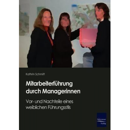 Kathrin Schmitt - Mitarbeiterführung durch Managerinnen