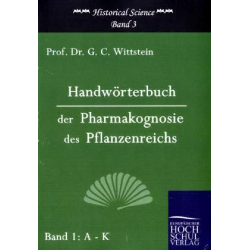 G. C. Wittstein - Handwörterbuch der Pharmakognosie des Pflanzenreichs