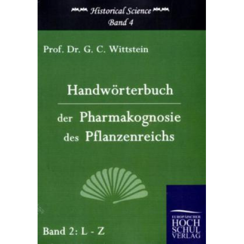 G. C. Wittstein - Handwörterbuch der Pharmakognosie des Pflanzenreichs