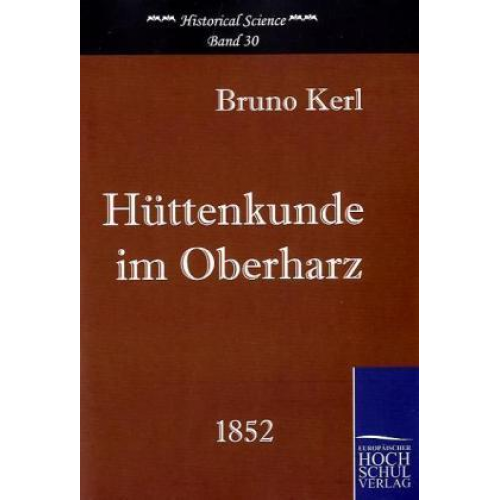 Bruno Kerl - Hüttenkunde im Oberharz