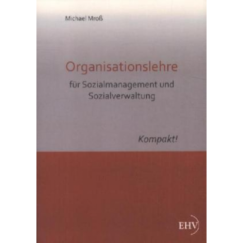 Michael D. Mross - Organisationslehre für Sozialmanagement und Sozialverwaltung