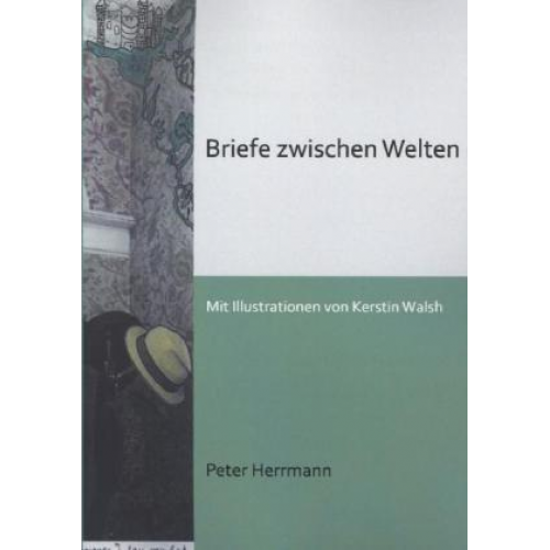 Peter Herrmann - Briefe zwischen Welten