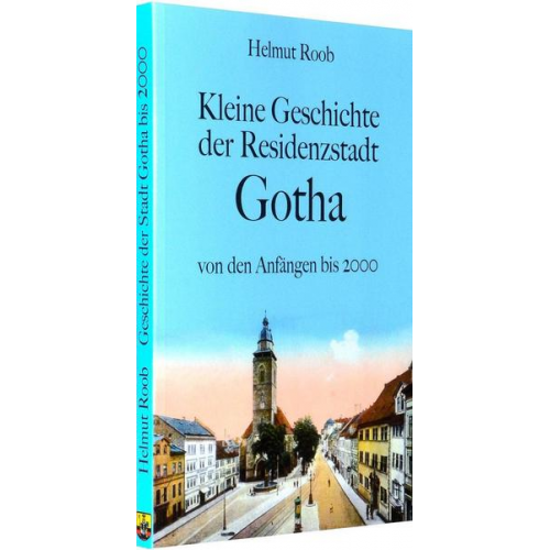 Helmut Roob - Kleine Geschichte der Residenzstadt Gotha