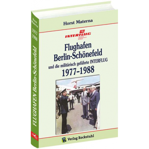 Horst Materna - Flughafen Berlin-Schönefeld und die militärisch geführte INTERFLUG 1977–1988