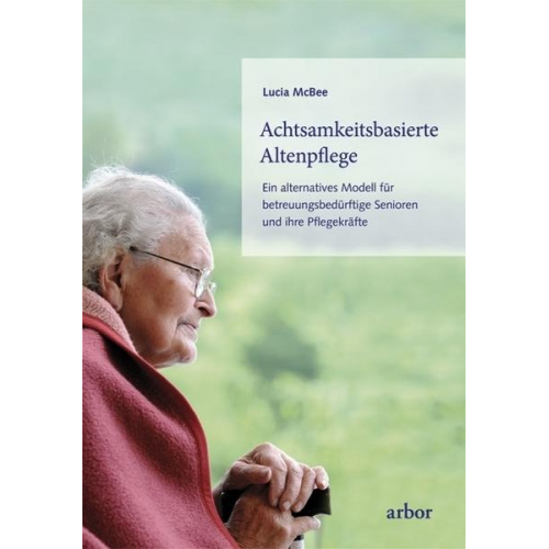 Lucia McBee - Achtsamkeitsbasierte Altenpflege