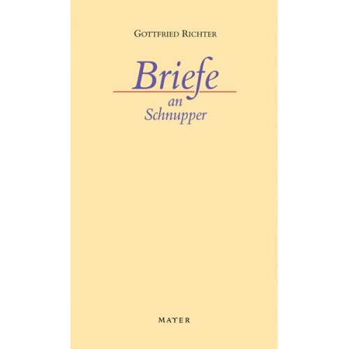 Gottfried Richter - Briefe an Schnupper