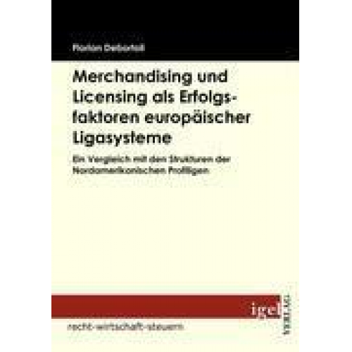 Florian Debortoli - Merchandising und Licensing als Erfolgsfaktoren europäischer Ligasysteme