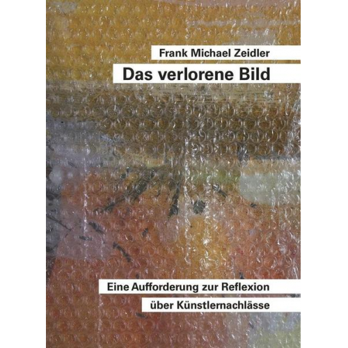 Frank Michael Zeidler - Das verlorene Bild