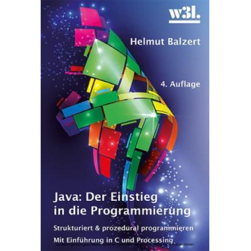 Helmut Balzert - Java: Der Einstieg in die Programmierung