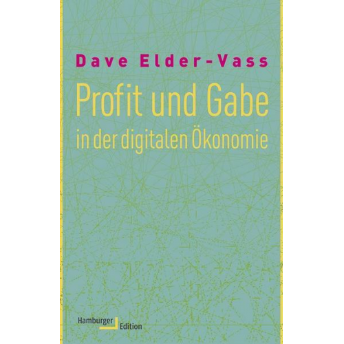 Dave Elder-Vass - Profit und Gabe in der digitalen Ökonomie