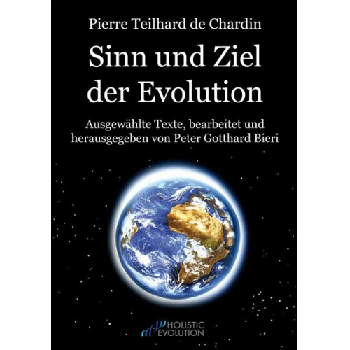 Pierre Teilhard de Chardin - Pierre Teilhard de Chardin - Sinn und Ziel der Evolution