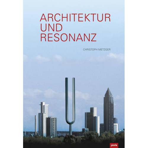 Christoph Metzger - Architektur und Resonanz