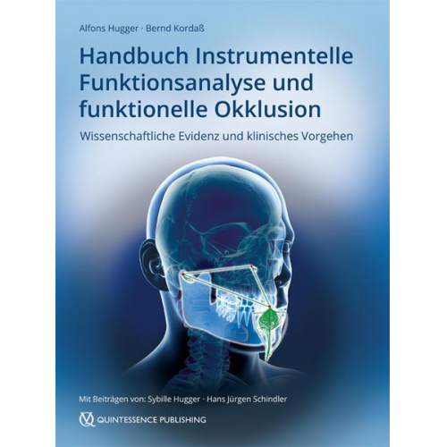 Alfons Hugger & Bernd Kordass - Handbuch Instrumentelle Funktionsanalyse und funktionelle Okklusion